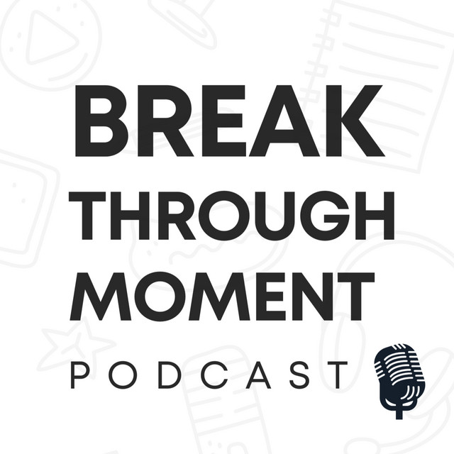 Breakthrough Moment Podcast cover